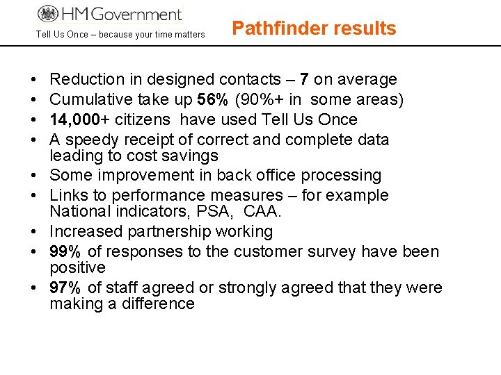 Tell Us Once – because your time matters • • • Pathfinder results Reduction