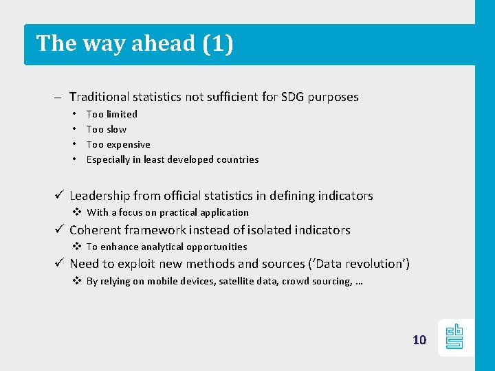 The way ahead (1) – Traditional statistics not sufficient for SDG purposes • •