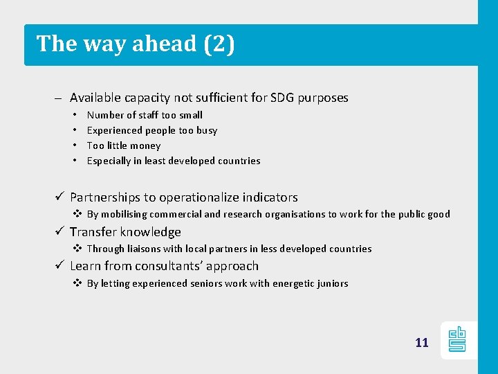 The way ahead (2) – Available capacity not sufficient for SDG purposes • •