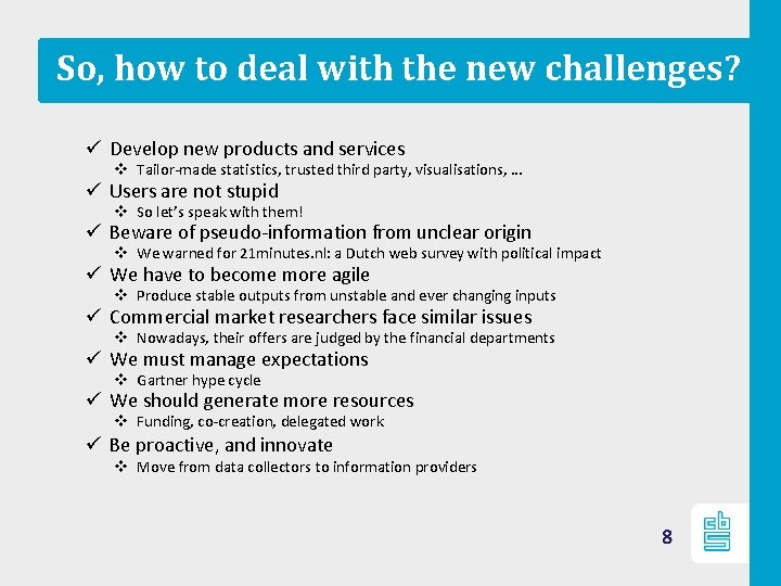 So, how to deal with the new challenges? ü Develop new products and services