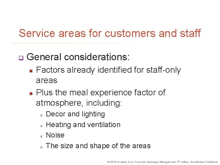 Service areas for customers and staff q General considerations: n n Factors already identified