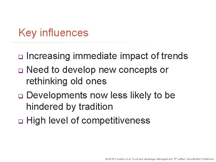 Key influences Increasing immediate impact of trends q Need to develop new concepts or