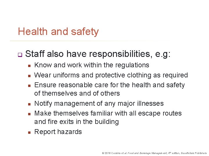 Health and safety q Staff also have responsibilities, e. g: n n n Know