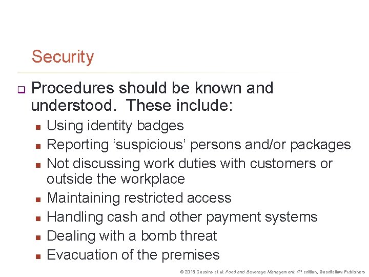 Security q Procedures should be known and understood. These include: n n n n