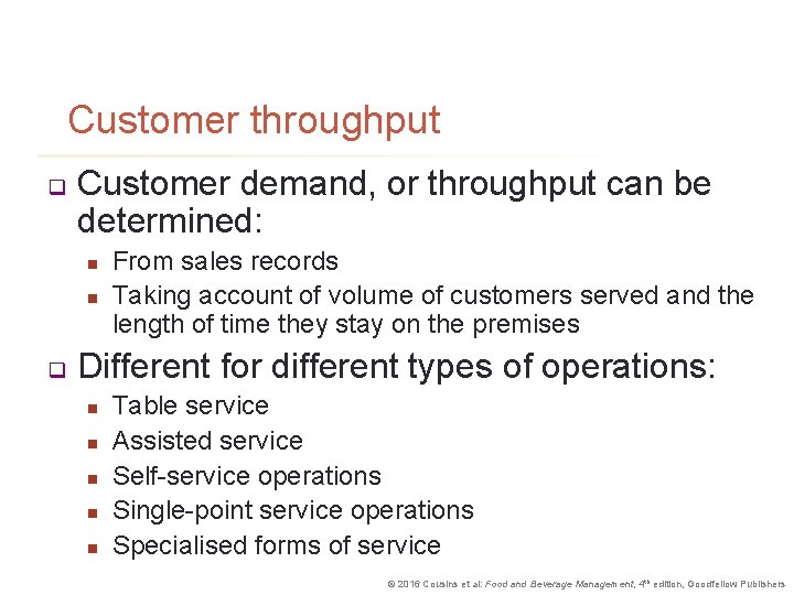 Customer throughput q Customer demand, or throughput can be determined: n n q From