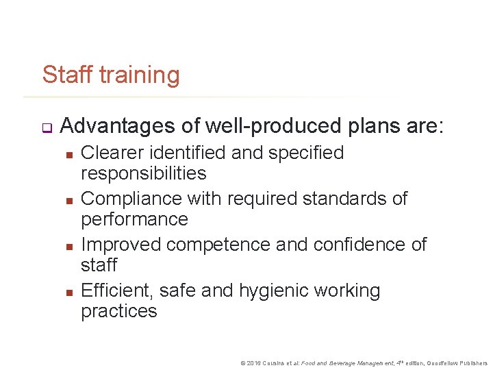 Staff training q Advantages of well-produced plans are: n n Clearer identified and specified