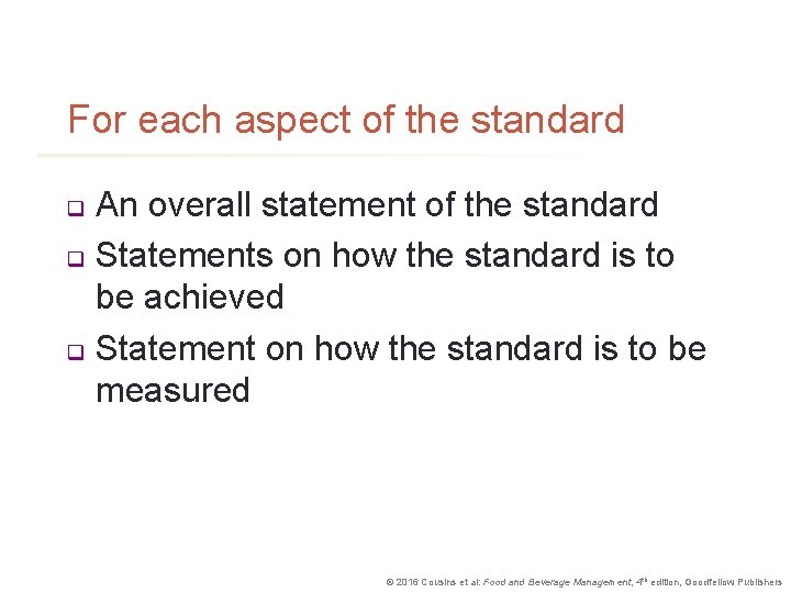 For each aspect of the standard An overall statement of the standard q Statements