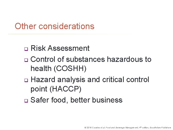 Other considerations Risk Assessment q Control of substances hazardous to health (COSHH) q Hazard