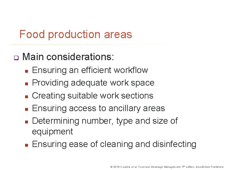 Food production areas q Main considerations: n n n Ensuring an efficient workflow Providing