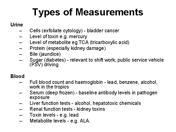 Types of Measurements Urine – – – Blood – – – Cells (exfoliate cytology)
