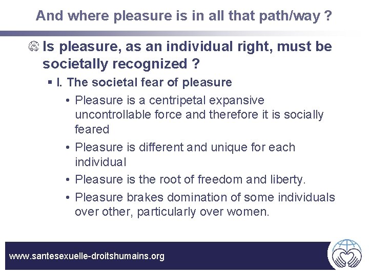 And where pleasure is in all that path/way ? Is pleasure, as an individual