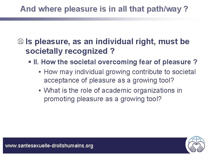 And where pleasure is in all that path/way ? Is pleasure, as an individual