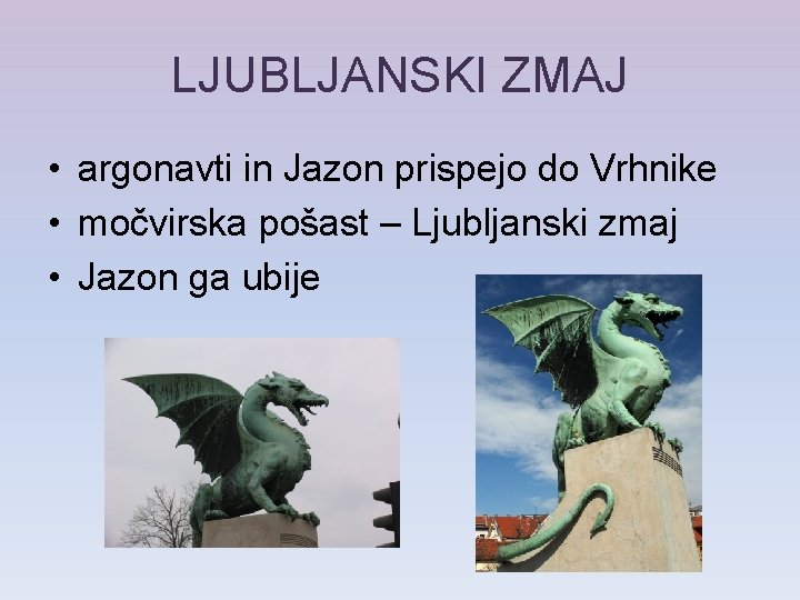 LJUBLJANSKI ZMAJ • argonavti in Jazon prispejo do Vrhnike • močvirska pošast – Ljubljanski