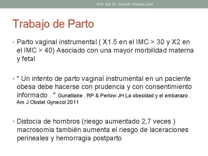 Prof. Adj. Dr. Gerardo Vitureira Liard Trabajo de Parto • Parto vaginal instrumental (