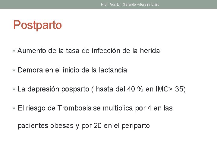 Prof. Adj. Dr. Gerardo Vitureira Liard Postparto • Aumento de la tasa de infección