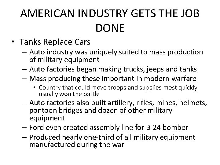 AMERICAN INDUSTRY GETS THE JOB DONE • Tanks Replace Cars – Auto industry was
