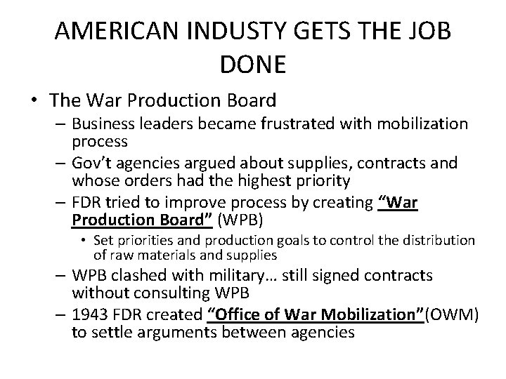 AMERICAN INDUSTY GETS THE JOB DONE • The War Production Board – Business leaders