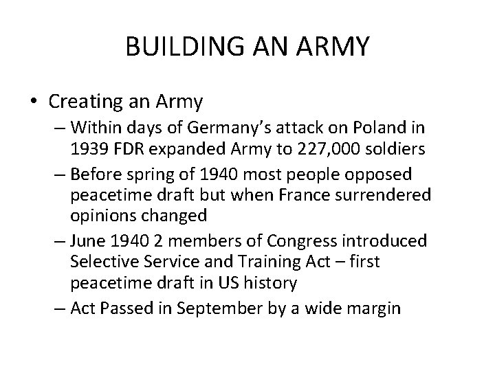 BUILDING AN ARMY • Creating an Army – Within days of Germany’s attack on