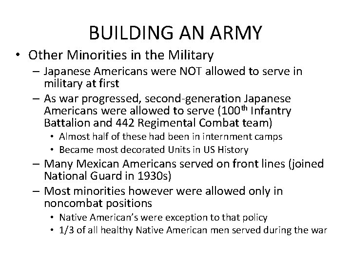 BUILDING AN ARMY • Other Minorities in the Military – Japanese Americans were NOT