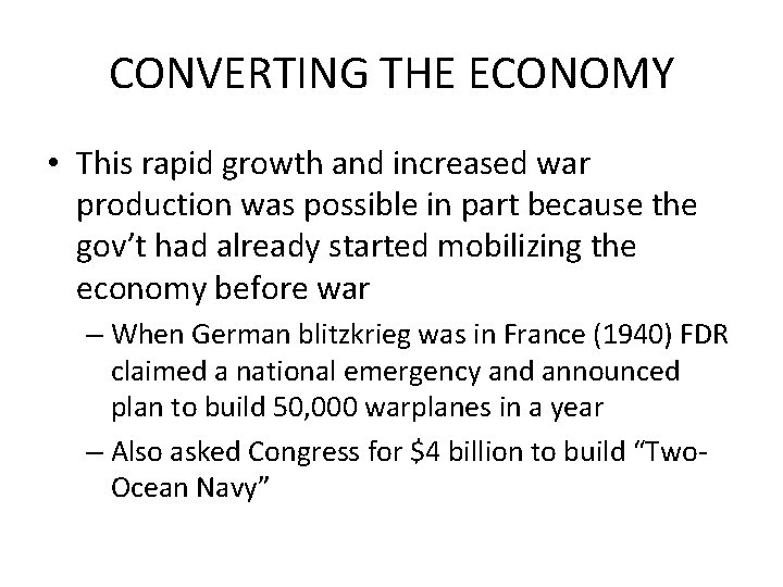 CONVERTING THE ECONOMY • This rapid growth and increased war production was possible in
