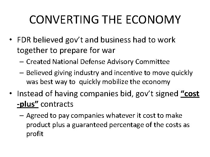 CONVERTING THE ECONOMY • FDR believed gov’t and business had to work together to