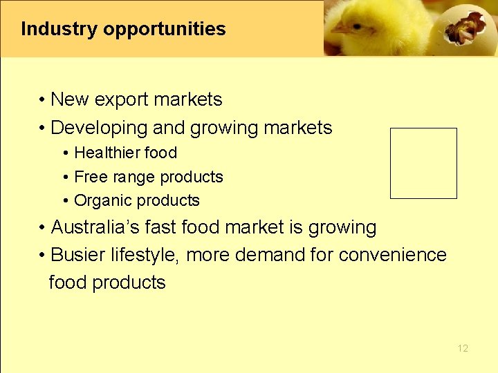 Industry opportunities • New export markets • Developing and growing markets • Healthier food