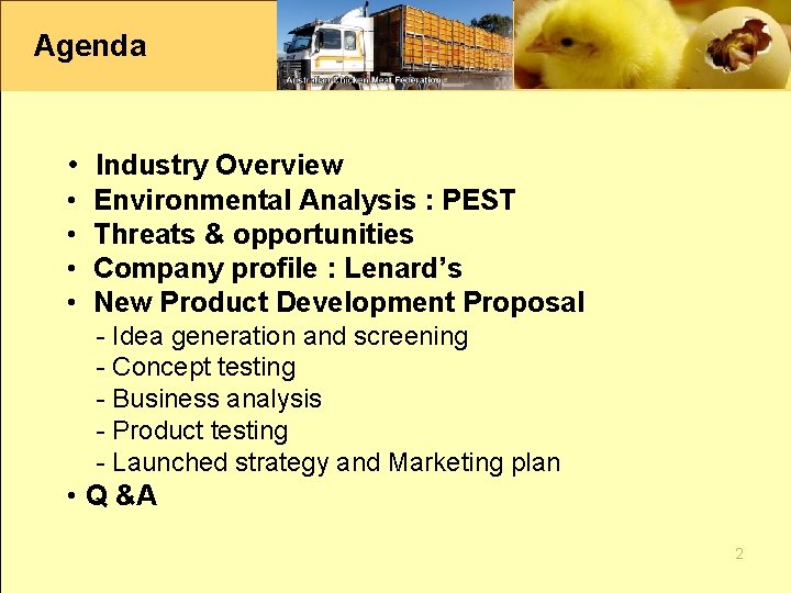 Agenda • Industry Overview • • Environmental Analysis : PEST Threats & opportunities Company