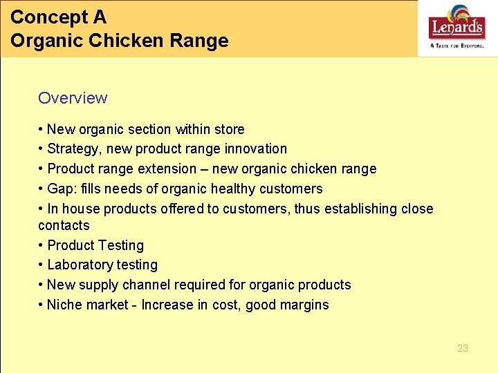Concept A Organic Chicken Range Overview • New organic section within store • Strategy,