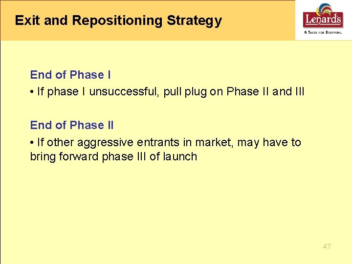 Exit and Repositioning Strategy End of Phase I • If phase I unsuccessful, pull