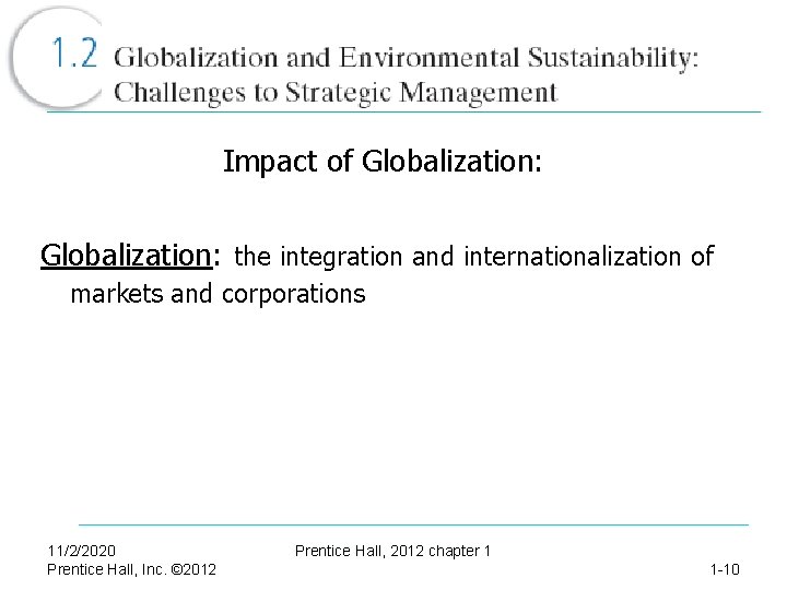 Impact of Globalization: the integration and internationalization of markets and corporations 11/2/2020 Prentice Hall,