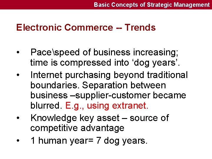 Basic Concepts of Strategic Management Electronic Commerce -- Trends • • Pacespeed of business