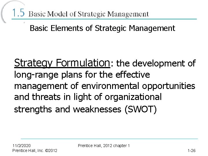 Basic Elements of Strategic Management Strategy Formulation: the development of long-range plans for the