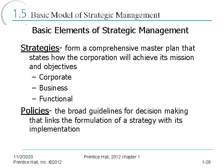 Basic Elements of Strategic Management Strategies- form a comprehensive master plan that states how