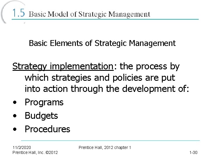 Basic Elements of Strategic Management Strategy implementation: the process by which strategies and policies