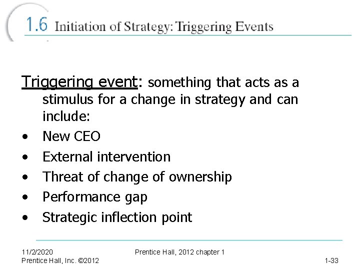 Triggering event: something that acts as a • • • stimulus for a change