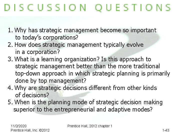 1. Why has strategic management become so important to today’s corporations? 2. How does