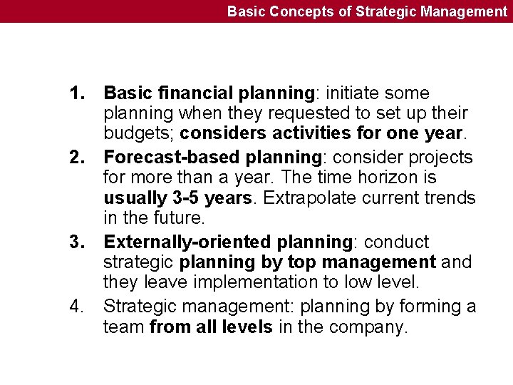 Basic Concepts of Strategic Management 1. Basic financial planning: initiate some planning when they