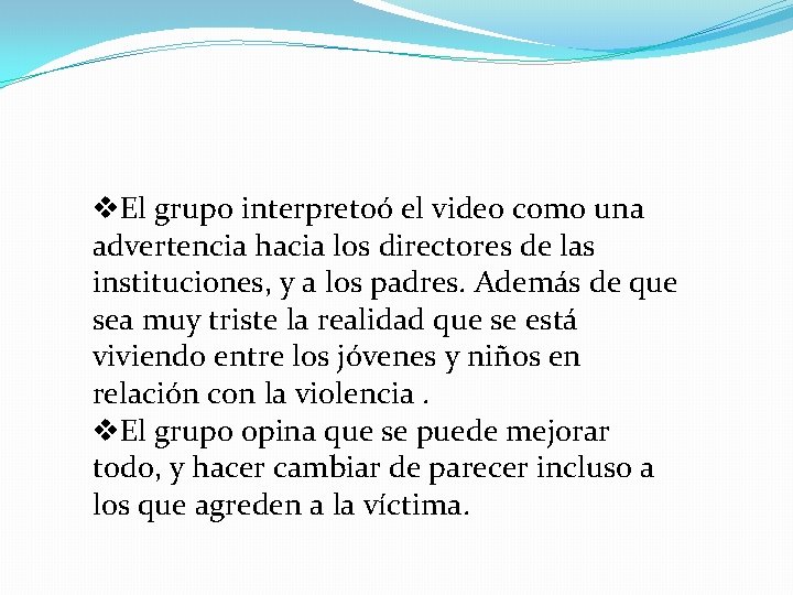 v. El grupo interpretoó el video como una advertencia hacia los directores de las