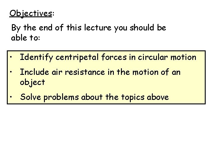 Objectives: By the end of this lecture you should be able to: • Identify