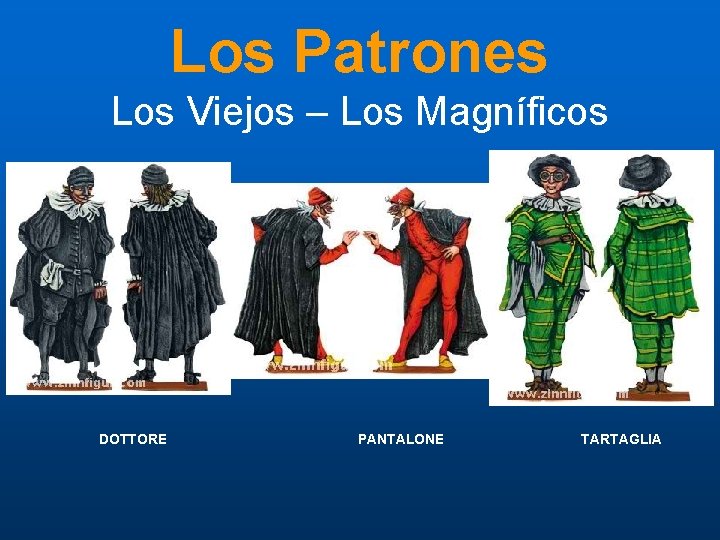 Los Patrones Los Viejos – Los Magníficos DOTTORE PANTALONE TARTAGLIA 