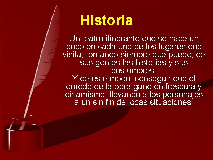Historia Un teatro itinerante que se hace un poco en cada uno de los