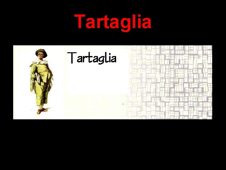 Tartaglia 