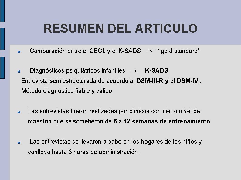 RESUMEN DEL ARTICULO Comparación entre el CBCL y el K-SADS → “ gold standard”