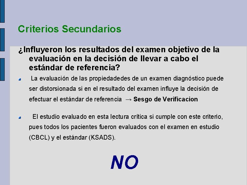 Criterios Secundarios ¿Influyeron los resultados del examen objetivo de la evaluación en la decisión