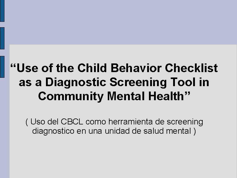 “Use of the Child Behavior Checklist as a Diagnostic Screening Tool in Community Mental