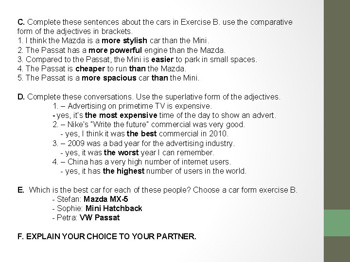 C. Complete these sentences about the cars in Exercise B. use the comparative form