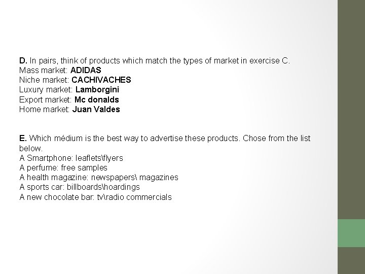 D. In pairs, think of products which match the types of market in exercise