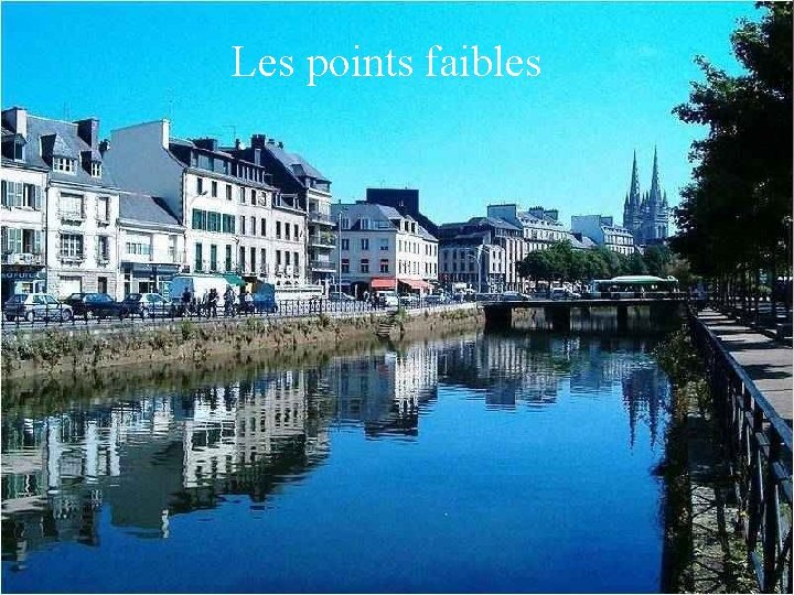 Les points faibles 