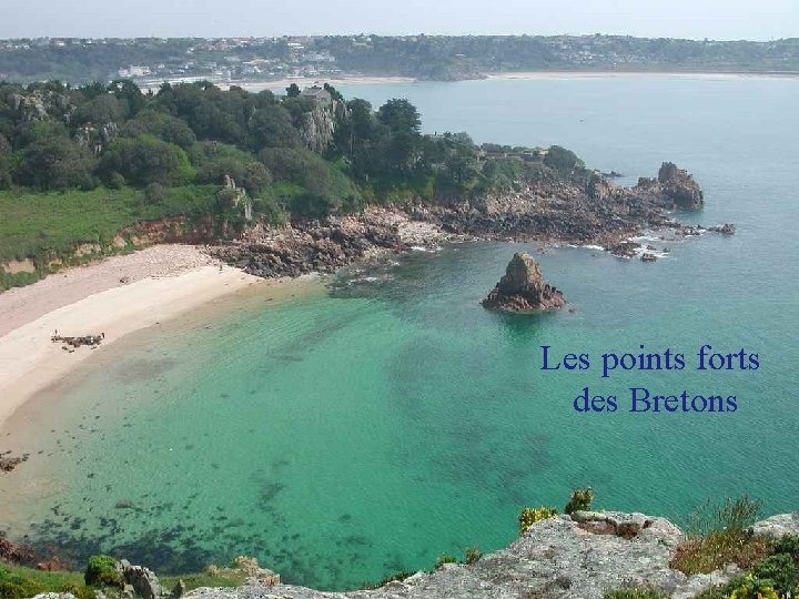 Les points forts des Bretons 