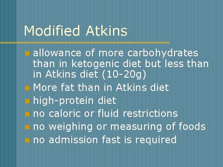 Modified Atkins allowance of more carbohydrates than in ketogenic diet but less than in